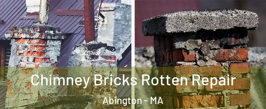  Chimney Bricks Rotten Repair Abington - MA