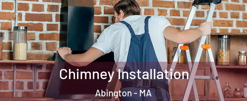  Chimney Installation Abington - MA