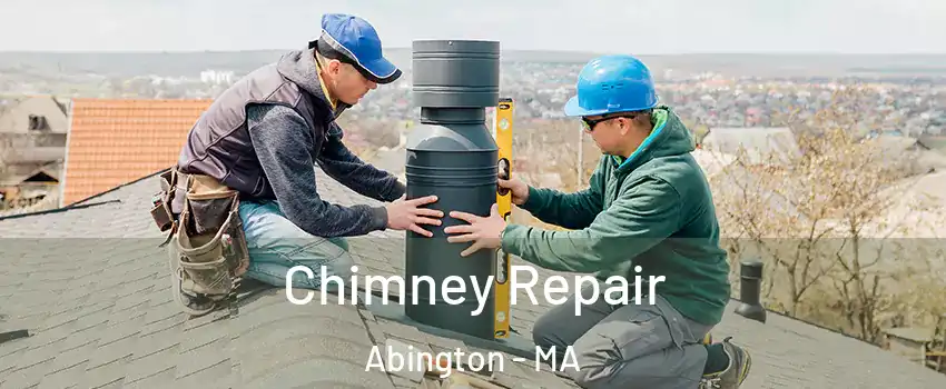 Chimney Repair Abington - MA