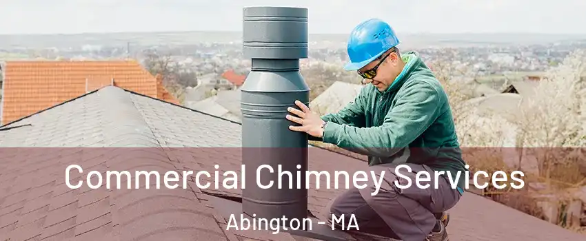 Commercial Chimney Services Abington - MA