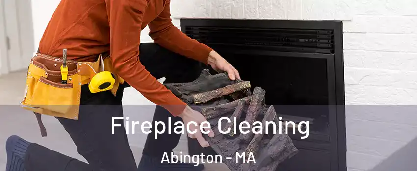  Fireplace Cleaning Abington - MA