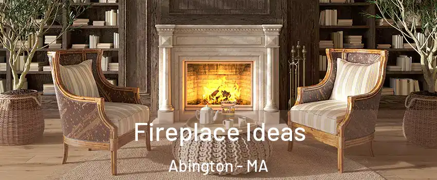  Fireplace Ideas Abington - MA