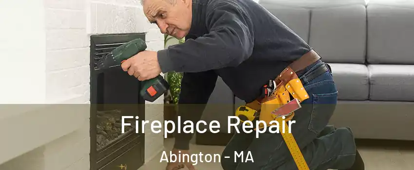  Fireplace Repair Abington - MA