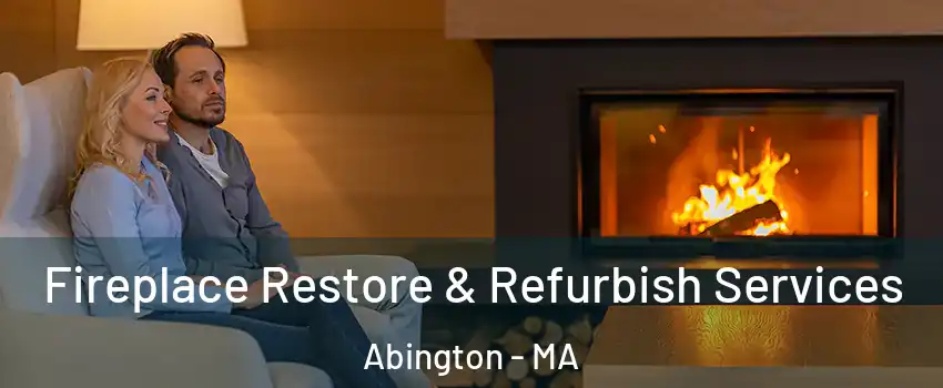  Fireplace Restore & Refurbish Services Abington - MA