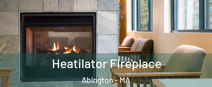  Heatilator Fireplace Abington - MA