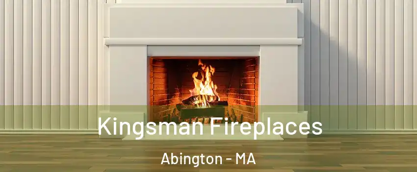  Kingsman Fireplaces Abington - MA