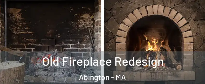  Old Fireplace Redesign Abington - MA