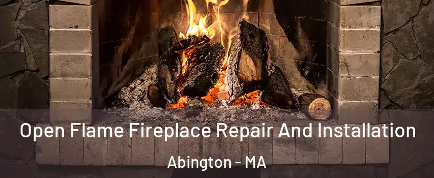  Open Flame Fireplace Repair And Installation Abington - MA