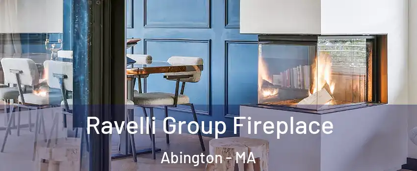  Ravelli Group Fireplace Abington - MA