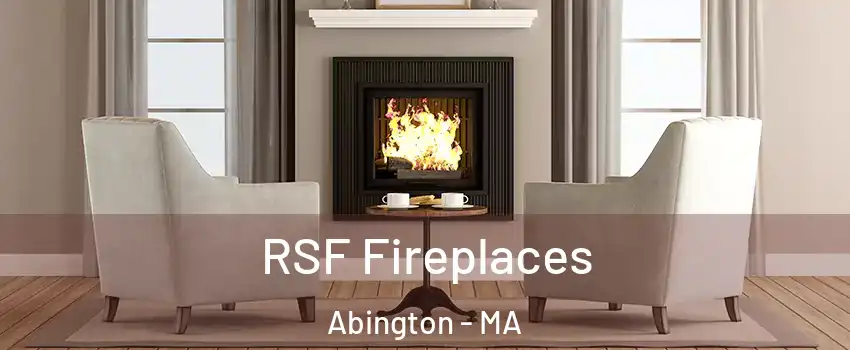  RSF Fireplaces Abington - MA