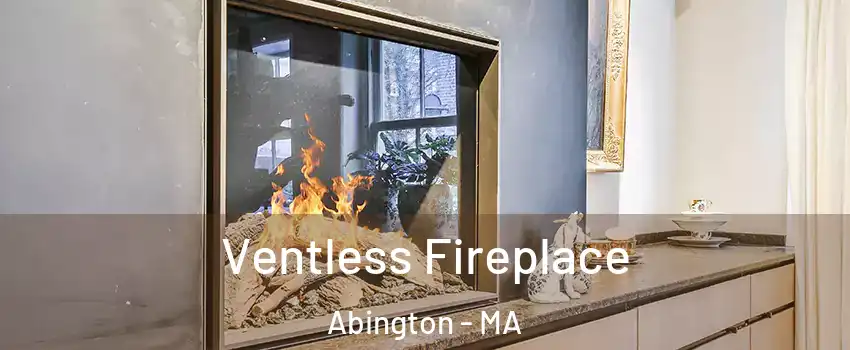  Ventless Fireplace Abington - MA