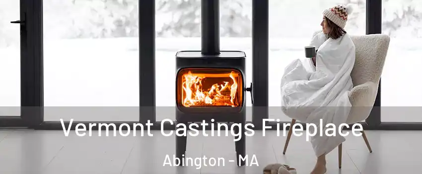  Vermont Castings Fireplace Abington - MA