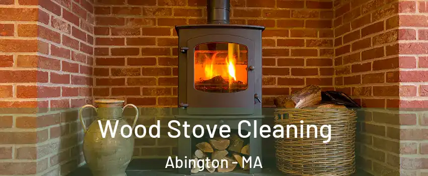 Wood Stove Cleaning Abington - MA